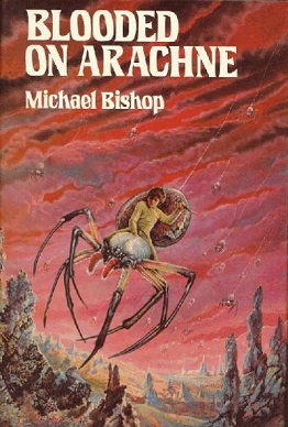 <i>Blooded on Arachne</i> 1982 collection of science fiction stories by Michael Bishop