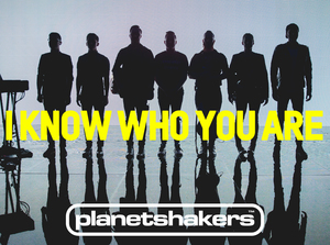 I Know Who You Are (song) 2016 single by Planetshakers