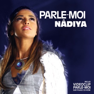 <span class="mw-page-title-main">Parle-moi (Nâdiya song)</span> 2004 single by Nâdiya