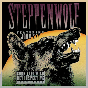 <i>Born to Be Wild – A Retrospective</i> 1991 greatest hits album by Steppenwolf