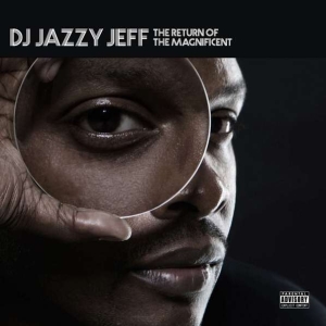 The Return Of The Magnificent by DJ Jazzy Jeff on Spotify