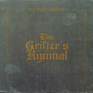 <i>The Grifters Hymnal</i> 2012 studio album by Ray Wylie Hubbard