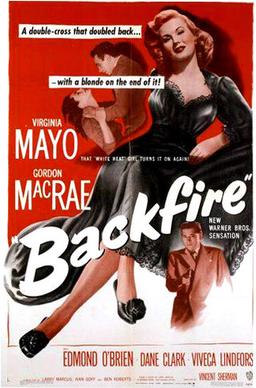 <i>Backfire</i> (1950 film) 1950 film by Vincent Sherman