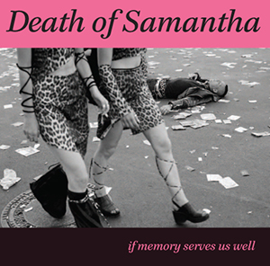 <i>If Memory Serves Us Well</i> 2013 studio album by Death of Samantha