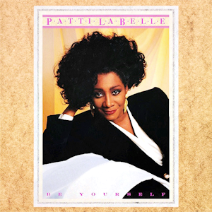 <i>Be Yourself</i> (Patti LaBelle album) album by Patti LaBelle