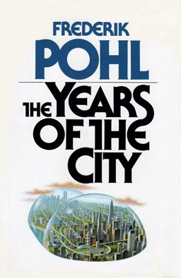 <i>The Years of the City</i> 1984 novel by Frederik Pohl