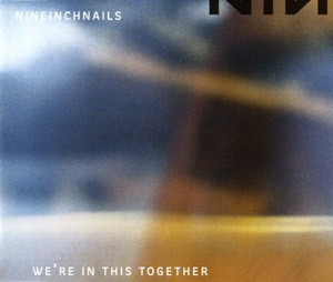 <span class="mw-page-title-main">We're in This Together (Nine Inch Nails song)</span> Nine Inch Nails song