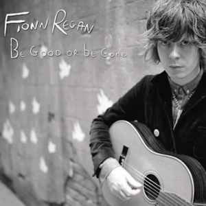 Be Good or Be Gone single by Fionn Regan