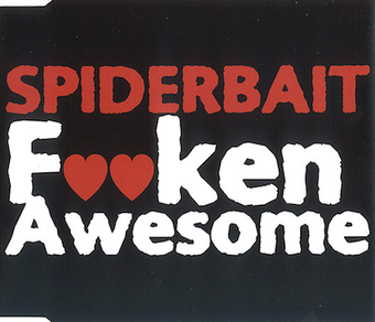 File:Fucken Awesome by Spiderbait.png
