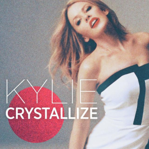 Crystallize (Kylie Minogue song) 2014 song by Kylie Minogue