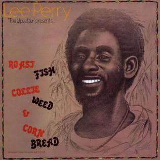 <i>Roast Fish Collie Weed & Corn Bread</i> 1978 studio album by Lee Perry