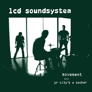Movement (LCD Soundsystem song) 2004 single by LCD Soundsystem