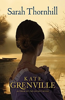 <i>Sarah Thornhill</i> Book by Kate Grenville