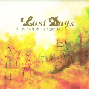 <i>The Lost Cabin and the Mystery Trees</i> 2006 studio album by Lost Dogs