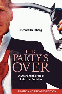 <i>The Partys Over: Oil, War, and the Fate of Industrial Societies</i>