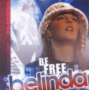 Be Free (song) 2005 single by Belinda