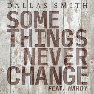 Some Things Never Change (Dallas Smith song) 2020 song by Dallas Smith