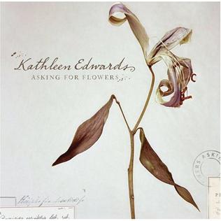 <i>Asking for Flowers</i> 2008 studio album by Kathleen Edwards