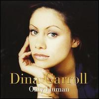 <i>Only Human</i> (Dina Carroll album) 1996 studio album by Dina Carroll