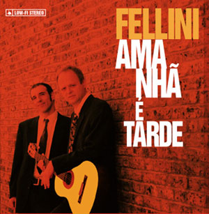 <i>Amanhã É Tarde</i> 2002 studio album by Fellini