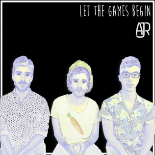 <span class="mw-page-title-main">Let the Games Begin (song)</span> 2015 single by AJR