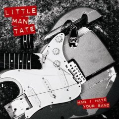 <span class="mw-page-title-main">Man I Hate Your Band</span> 2006 single by Little Man Tate