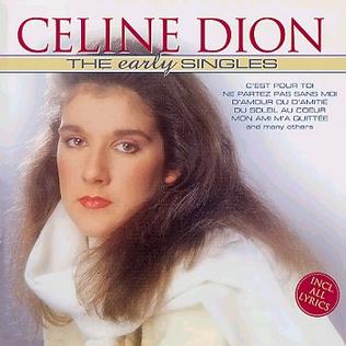 <i>The Early Singles</i> (Celine Dion album) 2000 compilation album by Celine Dion