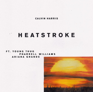 <span class="mw-page-title-main">Heatstroke (song)</span> 2017 single by Calvin Harris featuring Young Thug, Pharrell Williams and Ariana Grande