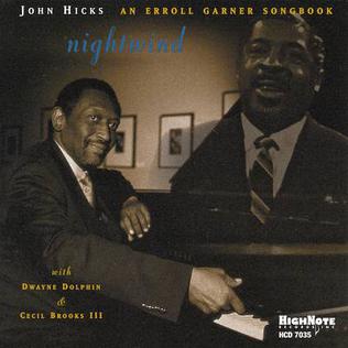 <i>Nightwind: An Erroll Garner Songbook</i> 1999 studio album by John Hicks