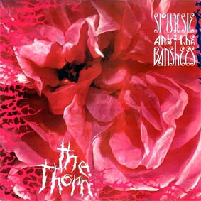 <i>The Thorn</i> (EP) 1984 EP by Siouxsie and the Banshees