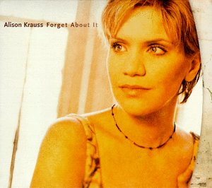 File:Alison Krauss-Forget About It.jpg