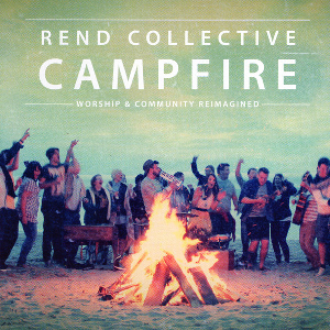 <i>Campfire</i> (Rend Collective album) 2013 studio album by Rend Collective