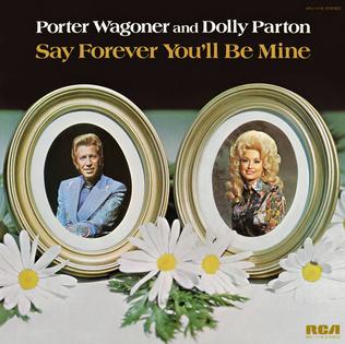 <i>Say Forever Youll Be Mine</i> 1975 studio album by Porter Wagoner and Dolly Parton