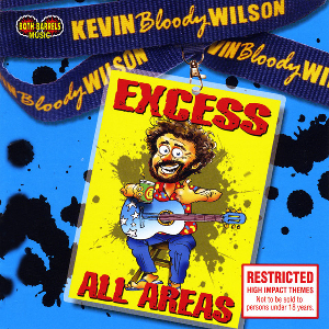 <i>Excess All Areas</i> (Kevin Bloody Wilson album) 2009 studio album by Kevin Bloody Wilson