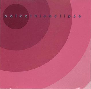 <i>This Eclipse</i> 1995 EP by Polvo