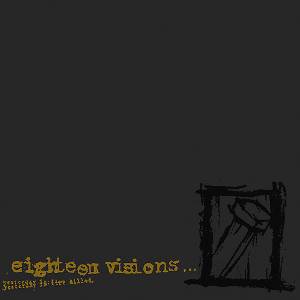 <i>Yesterday Is Time Killed</i> 1999 studio album by Eighteen Visions