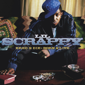 <i>Bred 2 Die, Born 2 Live</i> 2006 studio album by Lil Scrappy