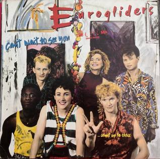 Cant Wait to See You 1985 single by Eurogliders