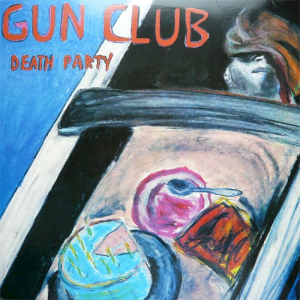 <i>Death Party</i> 1983 EP by The Gun Club