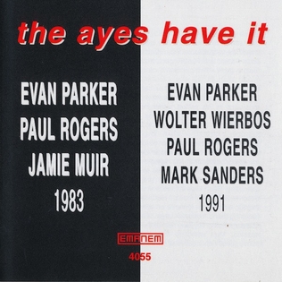 <i>The Ayes Have It</i> 2001 live album by Evan Parker