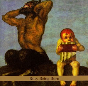 <i>Busy Being Born</i> 1998 studio album by Gary Lucas