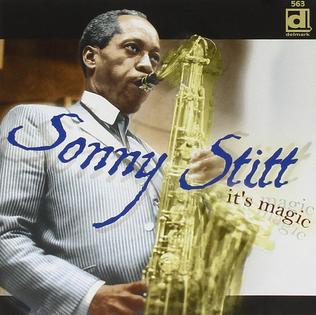 <i>Its Magic</i> (Sonny Stitt album) 2005 studio album by Sonny Stitt