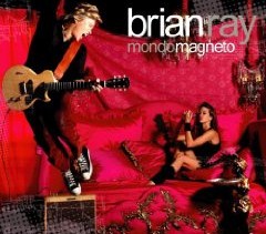 <i>Mondo Magneto</i> 2006 studio album by Brian Ray