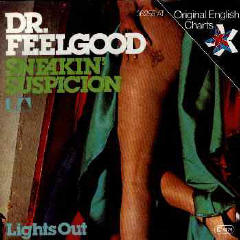 Sneakin Suspicion (song) 1977 single by Dr. Feelgood