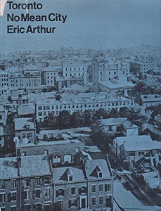 <i>Toronto, No Mean City</i> Toronto architecture book by Eric Arthur