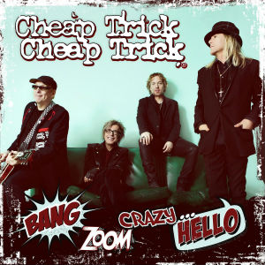 ¿Qué estáis escuchando ahora? - Página 7 Cheap_Trick_Bang,_Zoom,_Crazy..._Hello