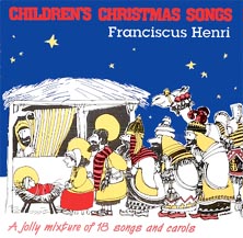 <i>Childrens Christmas Songs</i> 1981 studio album by Franciscus Henri