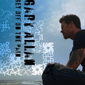 <i>Get Off on the Pain</i> 2010 studio album by Gary Allan