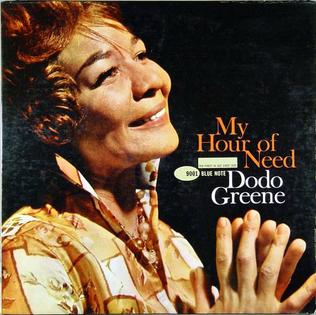 <i>My Hour of Need</i> 1963 studio album by Dodo Greene accompanied by the Ike Quebec Quintet