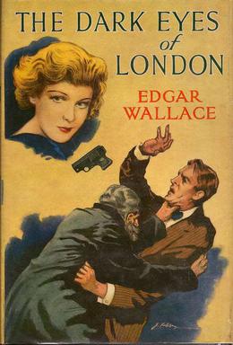 <i>The Dark Eyes of London</i> (novel) 1924 novel by Edgar Wallace